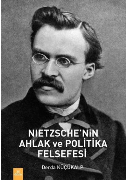 Nietzche'nin Ahlak Ve Politika Felsefesi