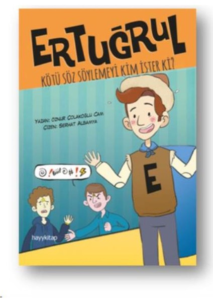 Ertuğrul:Kötü Söz Söylemeyi Kim İster Ki