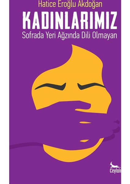 Kadınlarımız, Sofrada Yeri Ağzında Dili Olmayan