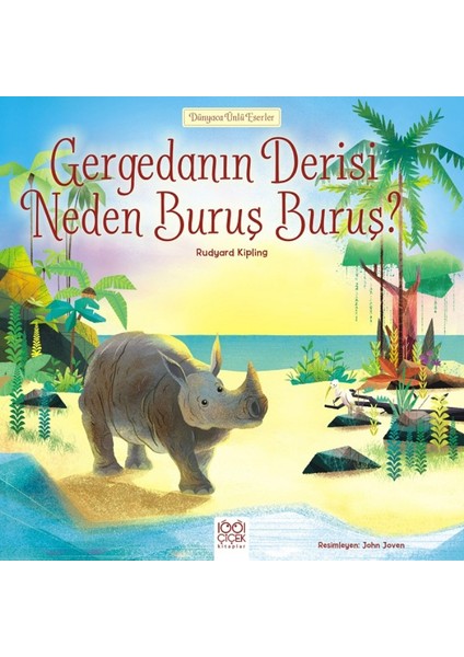 Dünyaca Ünlü Eserler :Gergedanın Derisi Neden Buruş Buruş? - Rudyard Kipling