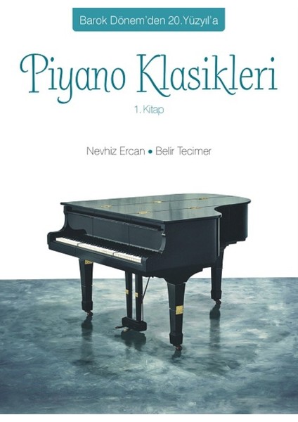 Barok Dönem’den 20. Yüzyıl’a Piyano Klasikleri 1. Kitap