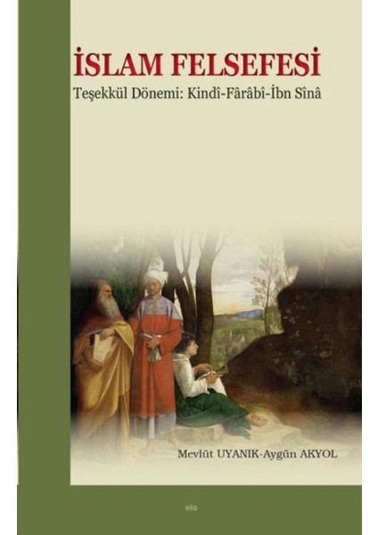 İslam Felsefesi Teşekkül Dönemi:Kindi-Farabi-İbn Sina