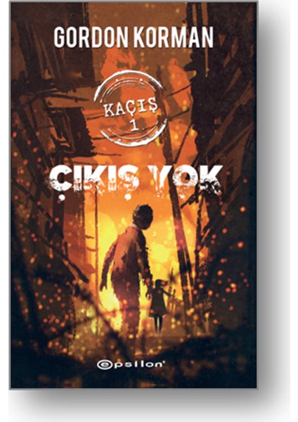 Kaçış 1 Çıkış Yok Saklanacak Yer Yok… - Gordon Korman