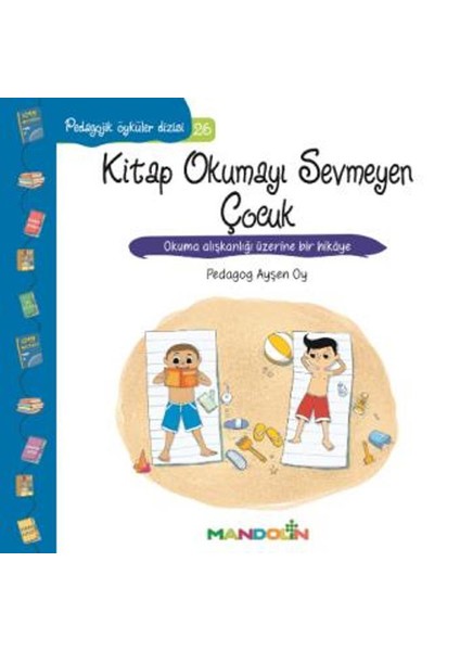 Pedagojik Öyküler Dizisi:26 :Kitap Okumayı Sevmeyen Çocuk