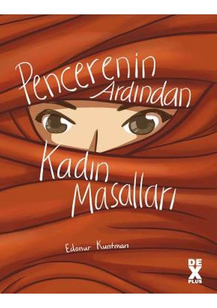 Pencerenin Ardından Kadın Masalları - Edanur Kuntman