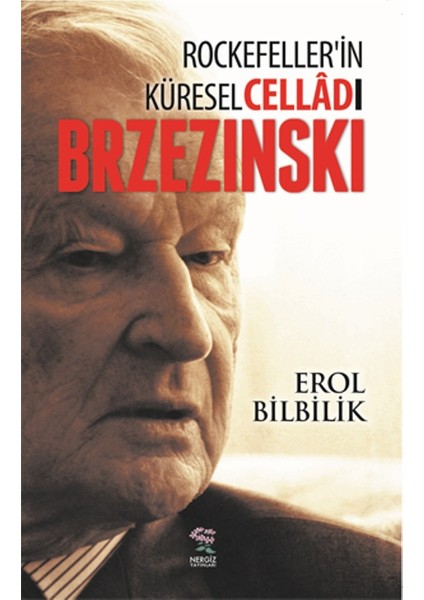 Rockefeller'in Küresel Celladı Brzezinski