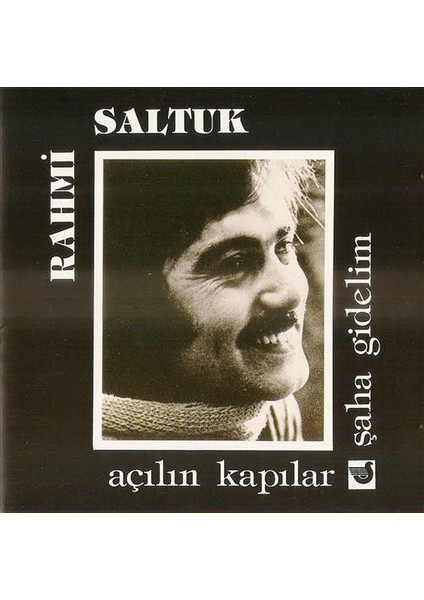 Rahmi Saltuk ‎– Açılın Kapılar / Şaha Gidelim CD