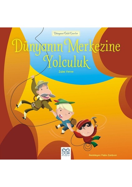 Dünyaca Ünlü Eserler :Dünyanın Merkezine Yolculuk - Jules Verne