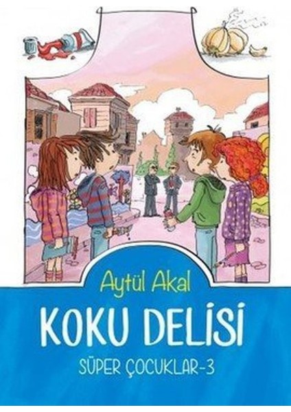Koku Delisi:Süper Çocuklar-3 - Aytül Akal