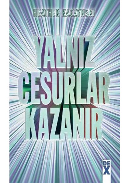 Yalnız Cesurlar Kazanır