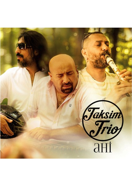 Taksim Trio ‎– Ahi Cd