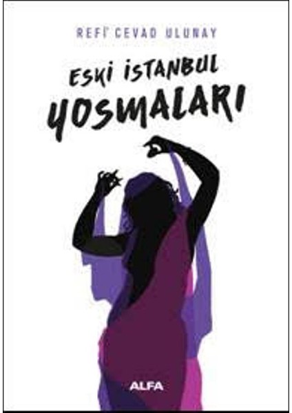 Eski İstanbul Yosmaları - Refi Cevad Ulunay