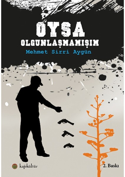 Oysa Olgunlaşmamışım