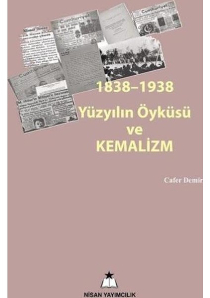 1838-1938 Yüzyılın Öyküsü Ve Kemalizm