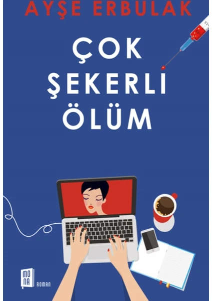 Çok Şekerli Ölüm - Ayşe Erbulak