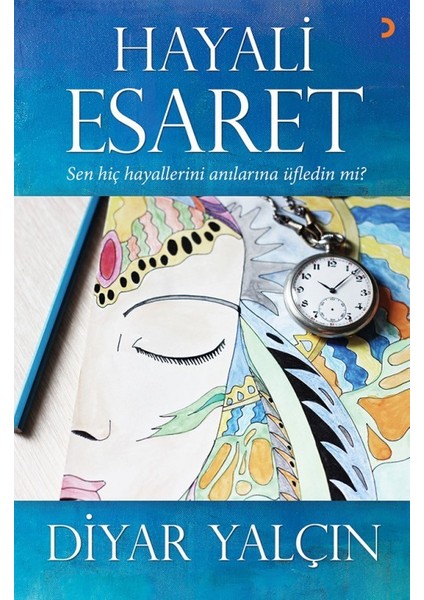 Hayali Esaret Sen Hiç Hayallerini Anılarına Üfledin Mi?