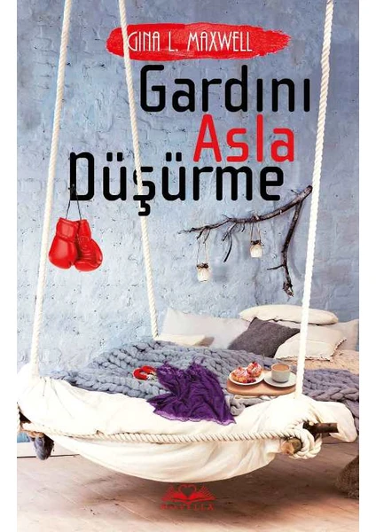 Gardını Asla Düşürme