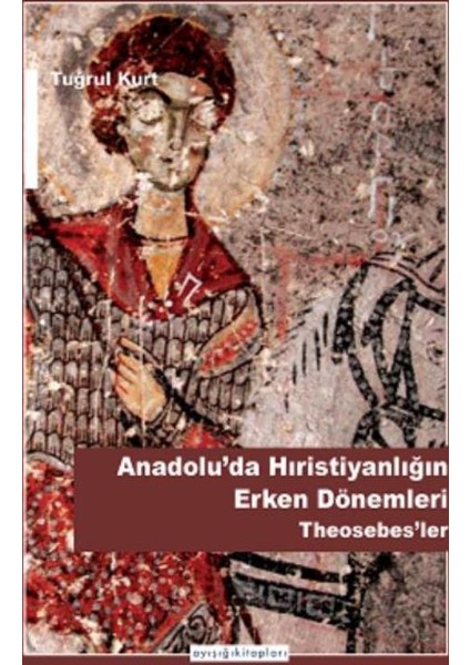Anadolu’Da Hıristiyanlığın Erken Dönemleri
