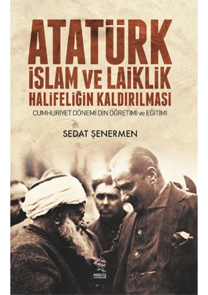 Atatürk İslam Ve Laiklik Halifeliğin Kaldırılması