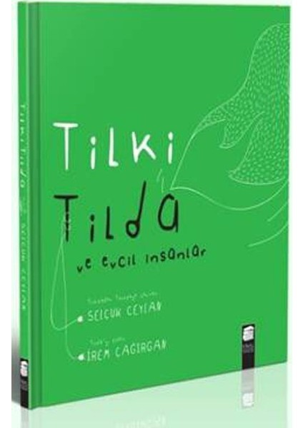 Tilki Tilda Ve Evcil İnsanlar (Ciltli)