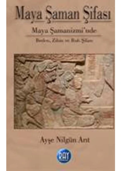 Maya Şaman Şifası - Ayşe Nilgün Arıt