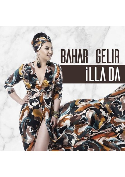 Bahar Gelir - İlla Da CD