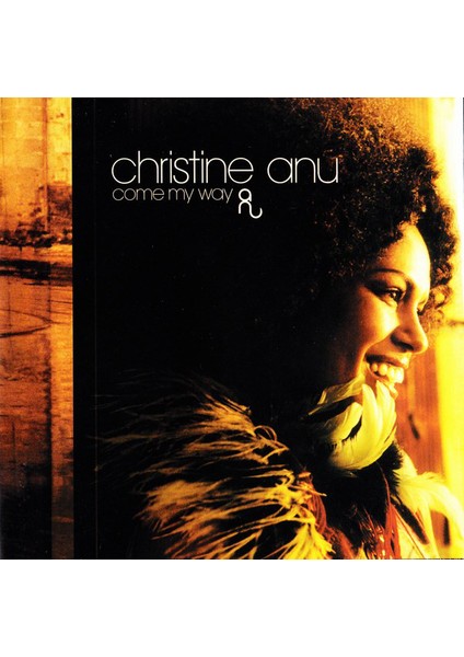 Christine Anu - Come My Way CD
