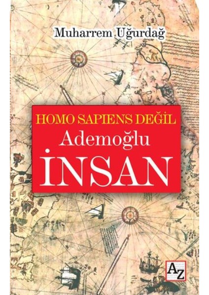 Homo Sapiens Değil Ademoğlu İnsan - Muharrem Uğurdağ