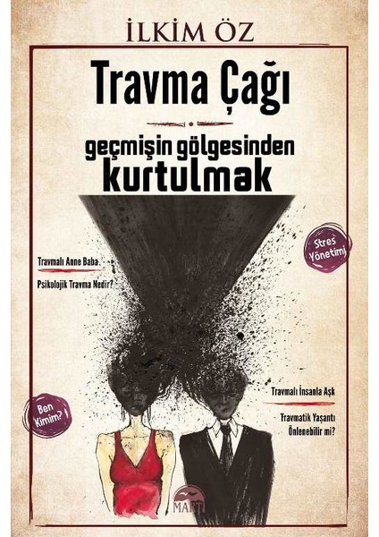 Travma Çağı: Geçmişin Gölgesinden Kurtulmak - İlkim Öz