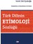 Türk Dilinin Etimoloji Sözlüğü - İsmet Zeki Eyuboğlu 1