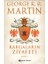 Taht Oyunları - Ejderhaların Dansı - Kralların Çarpışması - Kargaların Ziyafeti - 9 Kitap - George R. R. Martin 6