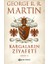 Taht Oyunları - Ejderhaların Dansı - Kralların Çarpışması - Kargaların Ziyafeti - 9 Kitap - George R. R. Martin 7