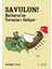 Savulun:Barbaros’un Torunları Geliyor 1