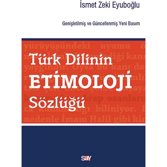 Türk Dilinin Etimoloji Sözlüğü - İsmet Zeki Eyuboğlu