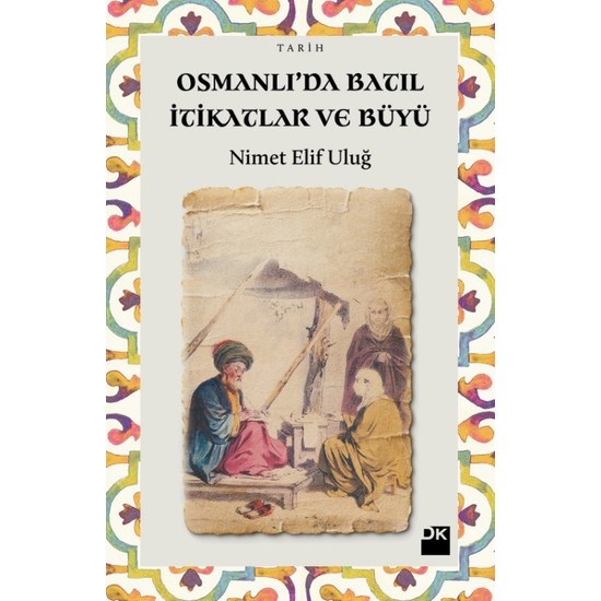 Osmanlı’da Batıl İtikatlar Ve Büyü