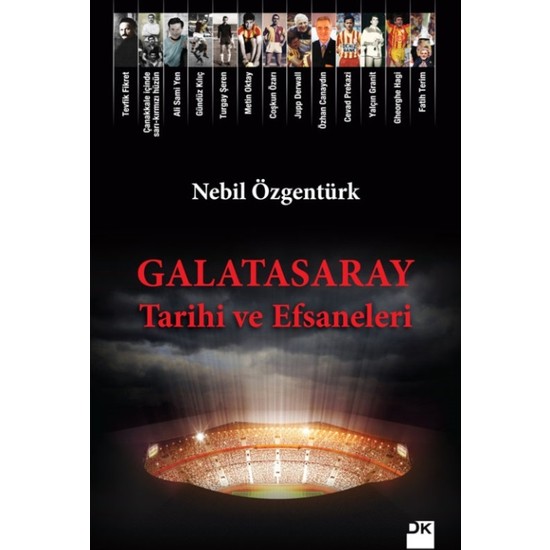 Galatasaray Tarihi Ve Efsaneleri - Nebil Özgentürk