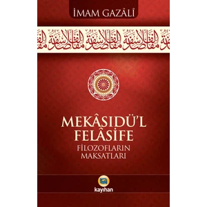 Mekasıdül Felasife Filozofların Maksatları - İmam-ı Gazali