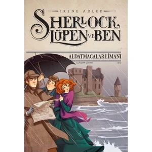 Sherlock Lupen ve Ben - 11 -Aldatmacalar Limanı - Irene Adler