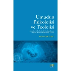 Umudun Psikolojisi ve Teolojisi - Saffet Kartopu