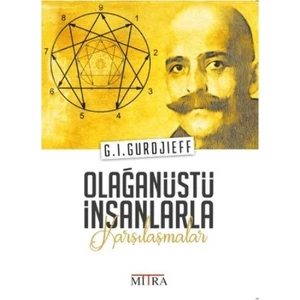 Olağanüstü Insanlarla Karşılaşmalar - G. I. Gurdjieff