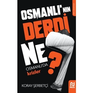 Osmanlı'nın Derdi Ne? - Koray Şerbetçi