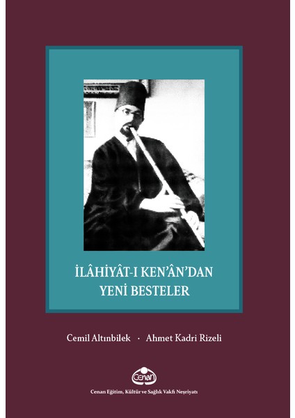 İlâhiyât’I Ken’Ân’Dan Yeni Besteler - Cemil Altınbilek - Ahmet Kadri Rizeli