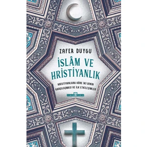 Islam ve Hristiyanlık - Zafer Duygu