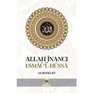 Allah Inancı ve Esmaül Hüsna - Ali Bozkurt