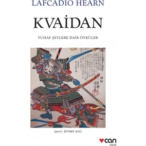Kvaidan: Tuhaf Şeylere Dair Öyküler - Lafcadio Hearn