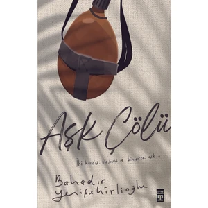 Aşk Çölü - Bahadır Yenişehirlioğlu