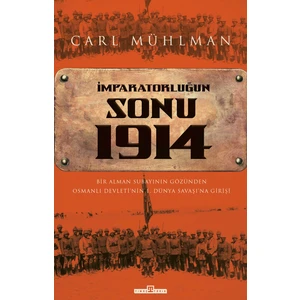 İmparatorluğun Sonu 1914 - Carl Mühlman