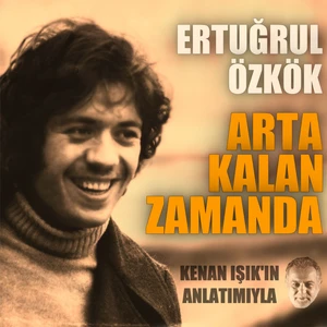 Ertuğrul Özkök – Arta Kalan Zamanda (Kenan Işık Anlatımıyla) Plak