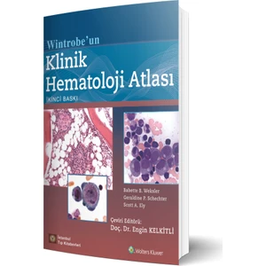 Wintrobe’un Klinik Hematoloji Atlası - Engin Kelkitli
