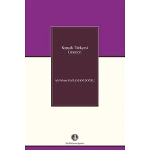 Kıpçak Türkçesi Grameri - Ali Fehmi Karamanlıoğlu